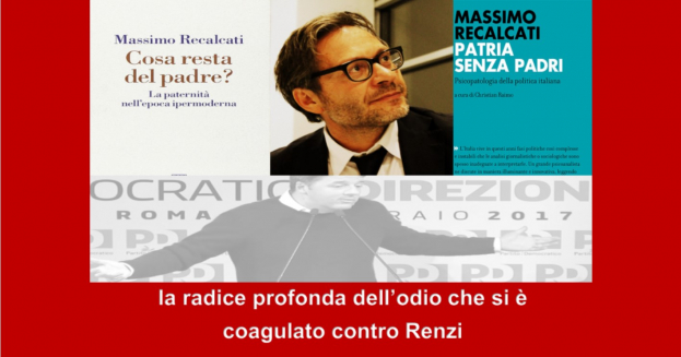 Massimo Recalcati spiega la radice profonda dell’odio che si è coagulato contro Renzi