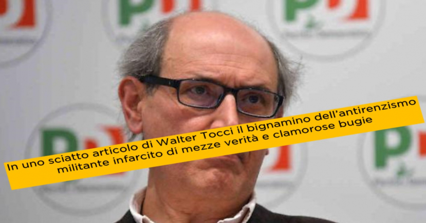 Caro Walter Tocci ma che bisogno c’è di raccontare tante bugie, e tutte insieme, sui governi del PD e su Renzi?