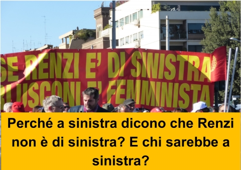 Perché dicono che Renzi non è di sinistra?