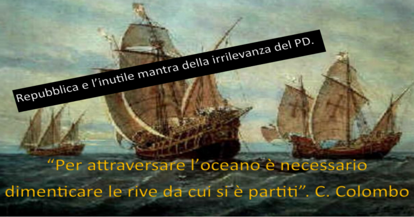 L’inutile mantra della &quot;irrilevanza&quot; del PD agitato da Repubblica e dai seguaci dei &quot;padri nobili&quot;.